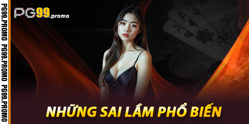 Những Sai Lầm Phổ Biến